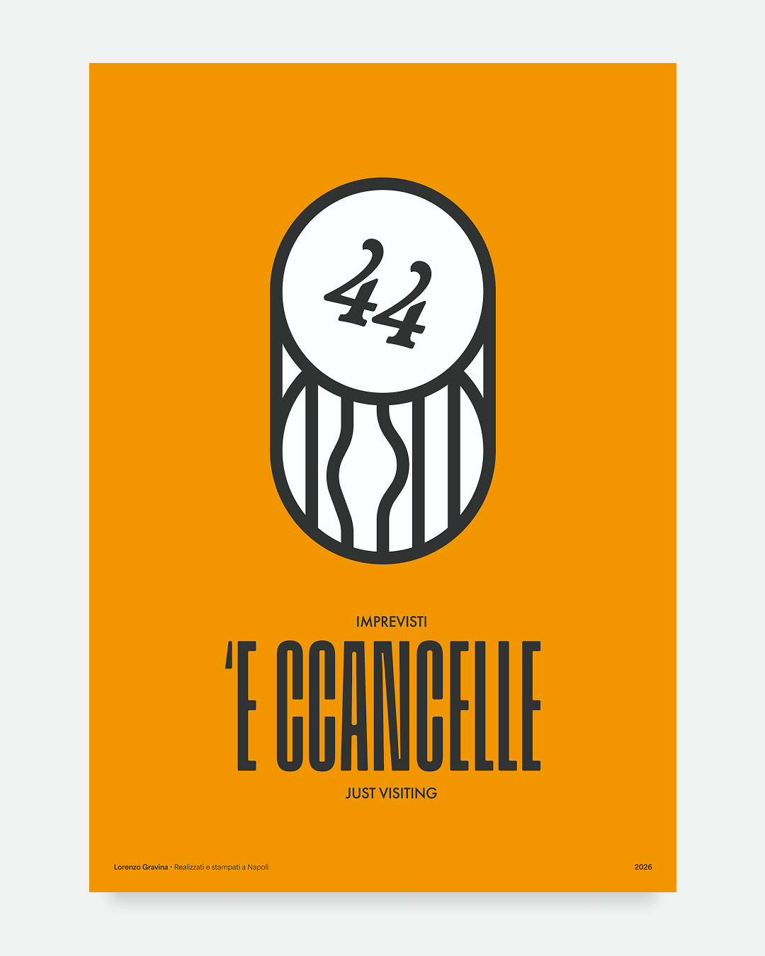 Poster 'E Ccancelle — cella col 44 della Smorfia napoletana su sfondo arancione, Imprevisti Just Visiting