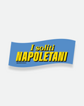 Sticker I Soliti Napoletani – adesivo napoletano in vinile resistente ai raggi UV | Posteria Verace